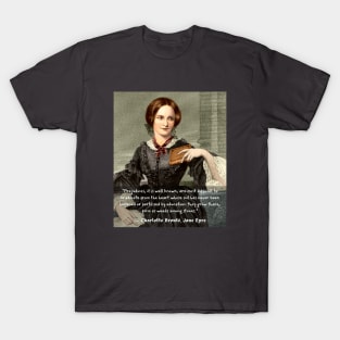 Copy of Charlotte Brontë quote: Prejudices, it is well known, are most difficult to eradicate from the heart... T-Shirt